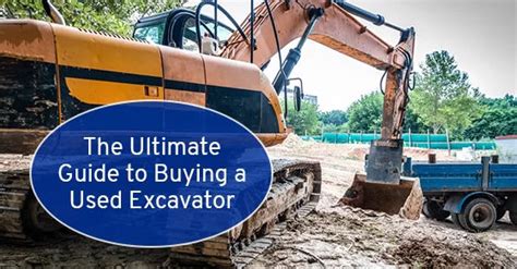 look when buying used excavator|buying a used excavator.